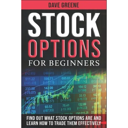 Stock options for beginners: Find out what stock options are and learn how to trade them effectively