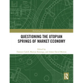 Questioning the Utopian Springs of Market Economy