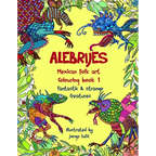 Alebrijes Mexican folk art colouring book - Fantastic & strange Creatures: The Magical World of Alebrijes