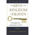 The Keys to the Kingdom of Heaven: Principles for Spiritual Growth