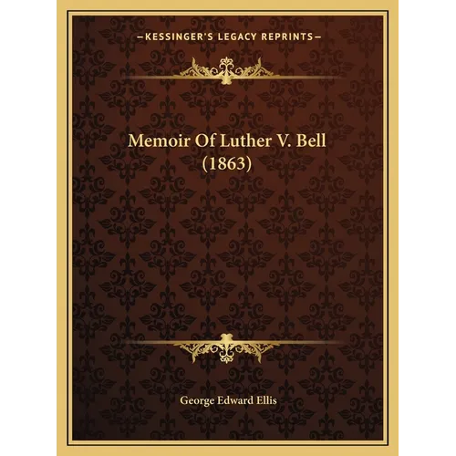 Memoir Of Luther V. Bell (1863)