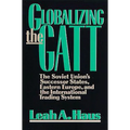 Globalizing the GATT: The Soviet Union's Successor States, Eastern Europe, and the International Trading System
