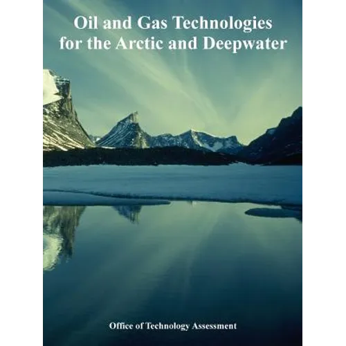 Oil and Gas Technologies for the Arctic and Deepwater