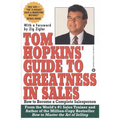 Tom Hopkins Guide to Greatness in Sales: How to Become a Complete Salesperson