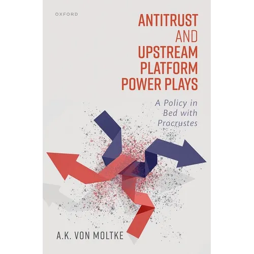 Antitrust and Upstream Platform Power Plays: A Policy in Bed with Procrustes
