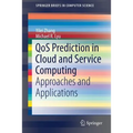 Qos Prediction in Cloud and Service Computing: Approaches and Applications