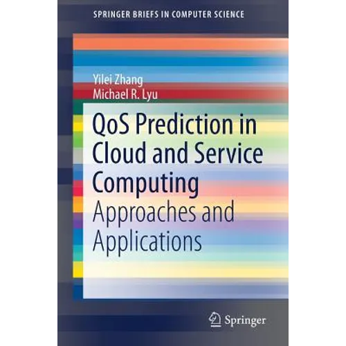 Qos Prediction in Cloud and Service Computing: Approaches and Applications