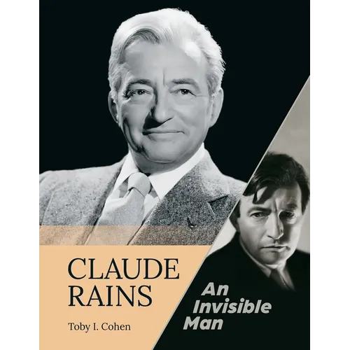 Claude Rains - An Invisible Man