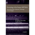 Proceedings of the Sempre MET2014: Researching Music, Education, Technology: Critical Insights