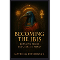 Becoming the Ibis: Lessons from Petosiris's Mind