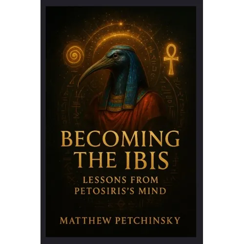 Becoming the Ibis: Lessons from Petosiris's Mind