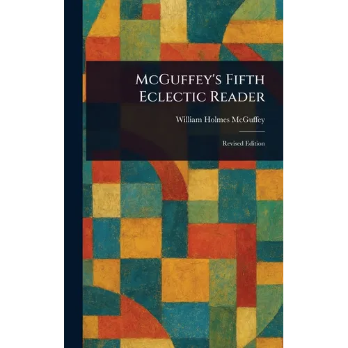 McGuffey's Fifth Eclectic Reader