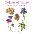 Colours of Nature: Botanical Painting