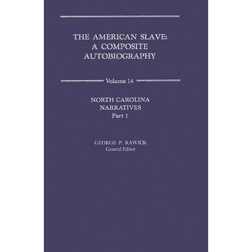 The American Slave: North Carolina Narratives V14