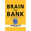 Brain to Bank: How to Get Your Idea Out of Your Head and Cash In