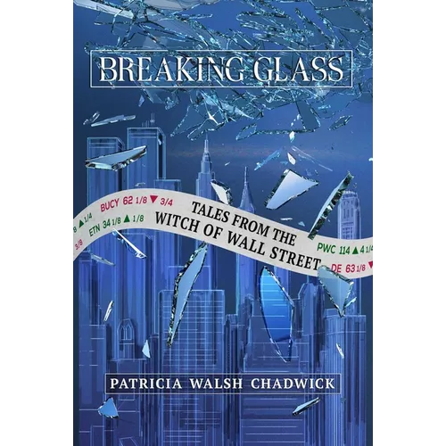 Breaking Glass: Tales from the Witch of Wall Street