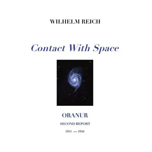 Contact With Space: Oranur; Second Report 1951 - 1956