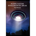 Flying Saucer Intelligences Speak