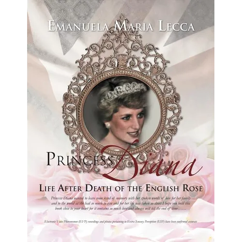 Princess Diana Life After Death of the English Rose