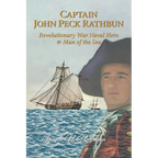 Captain John Peck Rathbun: Revolutionary War Naval Hero & Man of the Sea