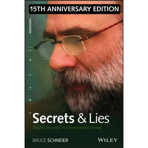 Secrets and Lies: Digital Security in a Networked World