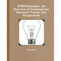 STEM Education: An Overview of Contemporary Research, Trends, and Perspectives