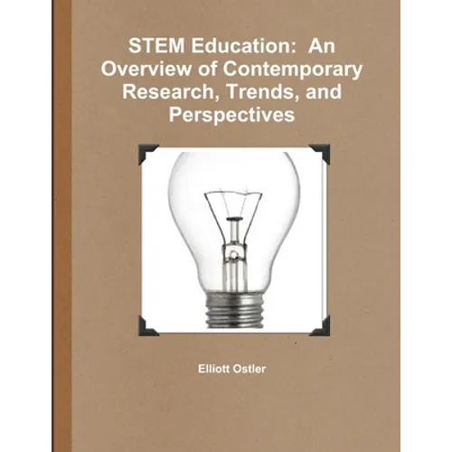 STEM Education: An Overview of Contemporary Research, Trends, and Perspectives