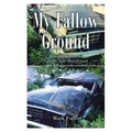 My Fallow Ground: How "Brokenness" Can Be Your Best Friend