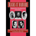 Blacks at Harvard: A Documentary History of African-American Experience at Harvard and Radcliffe