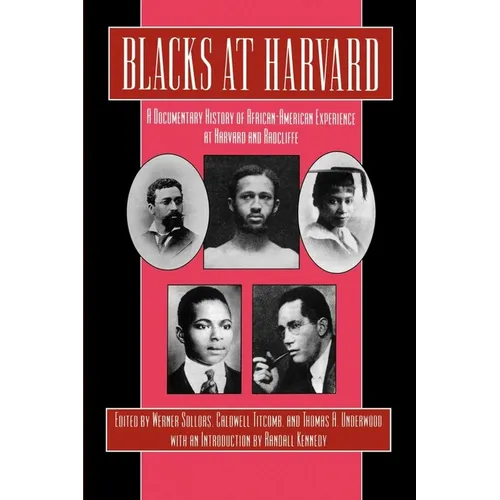 Blacks at Harvard: A Documentary History of African-American Experience at Harvard and Radcliffe