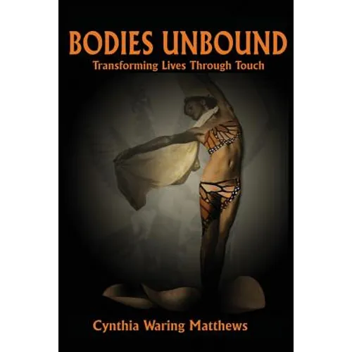 Bodies Unbound: Transforming Lives Through Touch