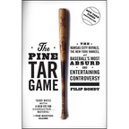 The Pine Tar Game: The Kansas City Royals, the New York Yankees, and Baseball's Most Absurd and Entertaining Controversy - Paperback