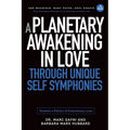 A Planetary Awakening in Love Through Unique Self Symphonies: Towards a Politics of Evolutionary Love