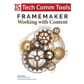 FrameMaker - Working with Content (2017 Release): Updated for 2017 Release (8.5"x11")
