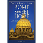Rome Sweet Home: Our Journey to Catholicism