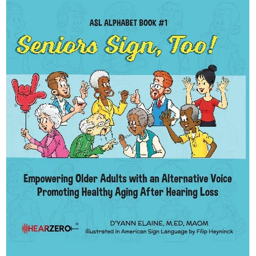Seniors Sign, Too!: ASL Alphabet