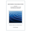 Discovering Your Essence Path Book One: Your Essence Path And Other Quintessential Phenomena: A Handbook To Higher Levels Of Spiritual Guidance