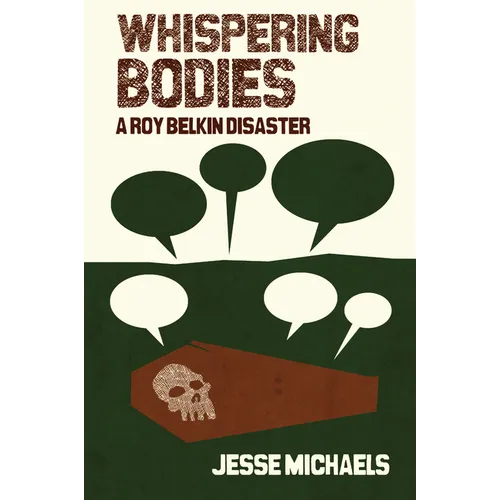 Whispering Bodies: A Roy Belkin Disaster