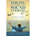 Voicing the Sound Eternal: Transformational Power of Sound and Consciousness