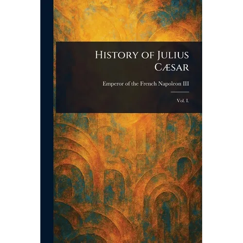 History of Julius Cæsar