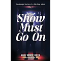 The Show Must Go On: Backstage Stories of a Hip-Hop Agent