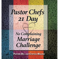 Pastor Chefs 21 Day No Complaining Marriage Challenge