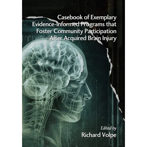 Casebook of Exemplary Evidence-Informed Programs That Foster Community Participation After Acquired Brain Injury