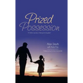 Prized Possession: A Father's Journey in Raising His Daughter