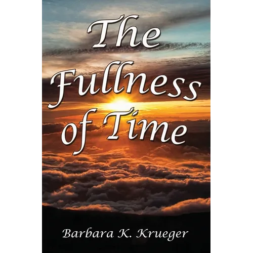 The Fullness of Time