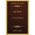 Jane Taylor: Her Life And Letters