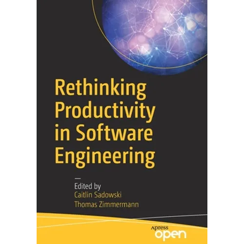Rethinking Productivity in Software Engineering