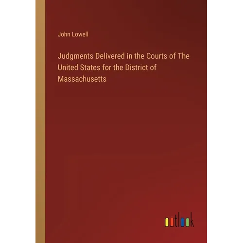 Judgments Delivered in the Courts of The United States for the District of Massachusetts