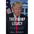 The Trump Legacy: How Donald J. Trump Changed America