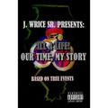 Ill 4 Life! Our Time, My Story